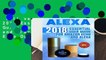 Full version  Alexa: 2018 Essential User Guide for Amazon Echo and Alexa (Amazon Echo, Echo Dot,