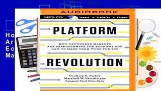 Platform Revolution: How Networked Markets Are Transforming the Economy--And How to Make Them