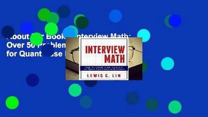 About For Books  Interview Math: Over 50 Problems and Solutions for Quant Case Interview