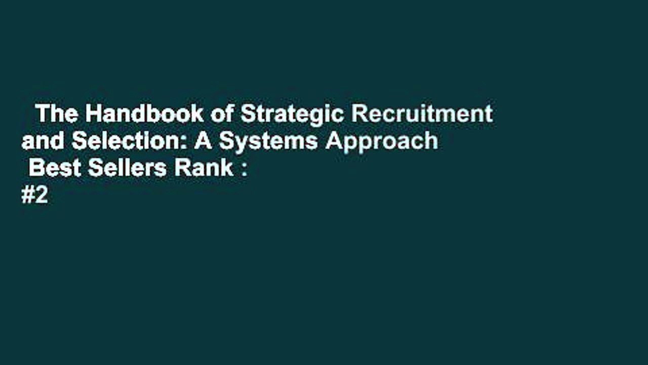 The Handbook of Strategic Recruitment and Selection: A Systems Approach  Best Sellers Rank : #2