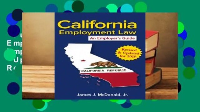 Full E-book California Employment Law: An Employer's Guide: Revised Updated for 2019 Review