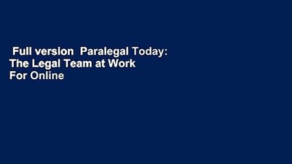 Full version  Paralegal Today: The Legal Team at Work  For Online