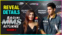 Varun Sood And Divya Agarwal REVEAL DETAILS About Ragini MMS Returns
