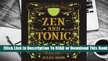 [Read] Zen and Tonic: Savory and Fresh Cocktails for the Enlightened Drinker  For Full