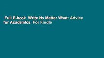 Full E-book  Write No Matter What: Advice for Academics  For Kindle