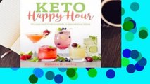 Full E-book Keto Happy Hour: 50  Low-Carb Craft Cocktails to Quench Your Thirst  For Free