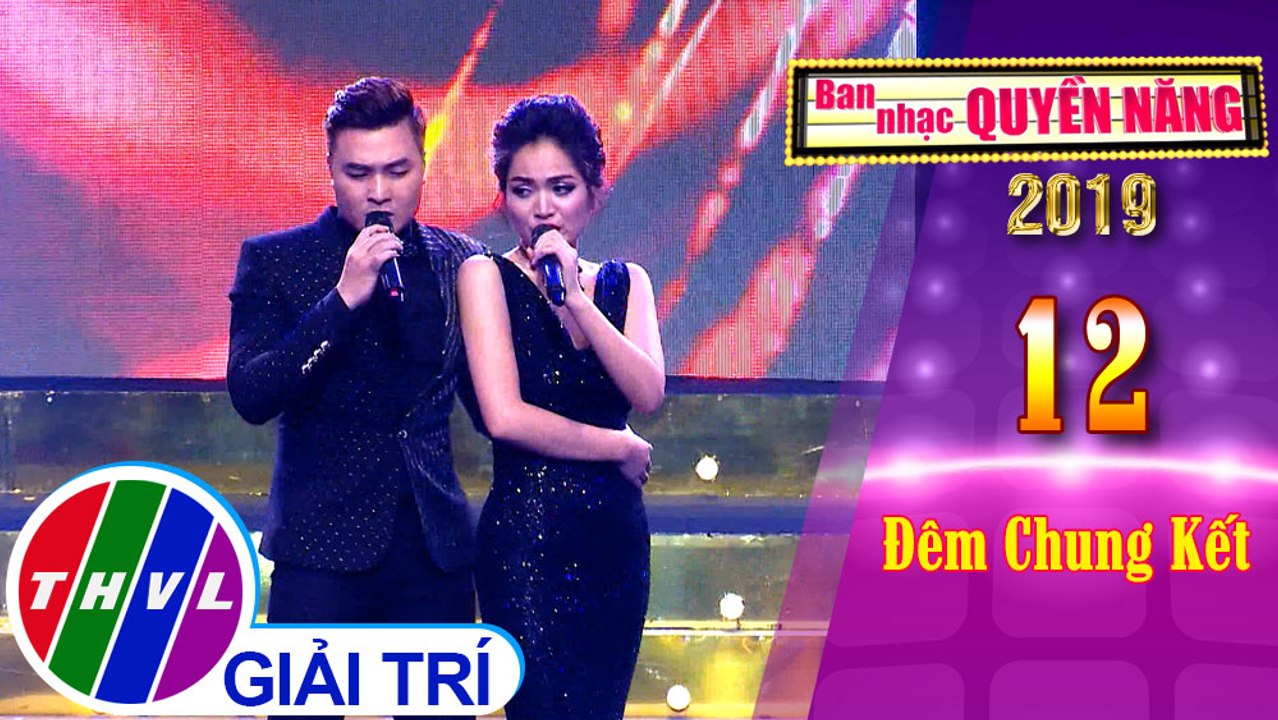 THVL | Ban nhạc quyền năng Mùa 3 - Tập 12[8]: Cho Lần Cuối - Duyên Quỳnh, Đăng Nguyên
