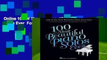 Online 100 Of The Most Beautiful Piano Solos Ever  For Kindle