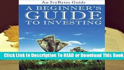 Full E-book A Beginner s Guide to Investing: How to Grow Your Money the Smart and Easy Way  For