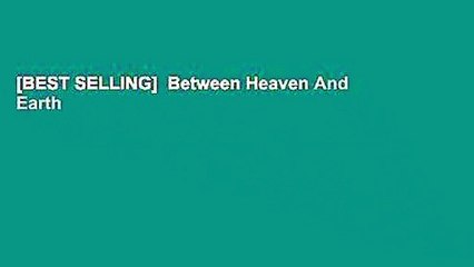 [BEST SELLING]  Between Heaven And Earth