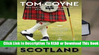 Full E-book A Course Called Scotland: Searching the Home of Golf for the Secret to Its Game  For