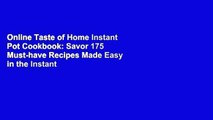 Online Taste of Home Instant Pot Cookbook: Savor 175 Must-have Recipes Made Easy in the Instant