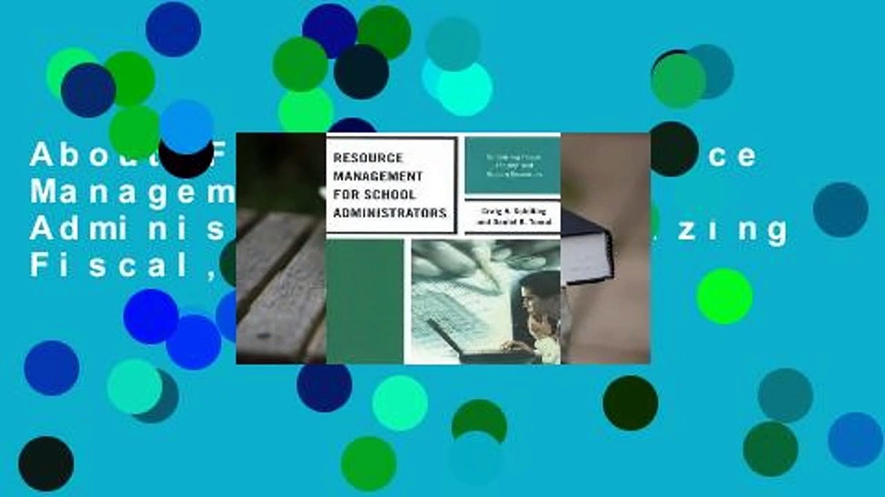 About For Books  Resource Management for School Administrators: Optimizing Fiscal, Facility, and