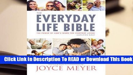 [Read] The Everyday Life Bible: The Power of God's Word for Everyday Living  For Trial
