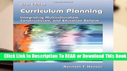 [Read] Curriculum Planning: Integrating Multiculturalism, Constructivism, and Education Reform