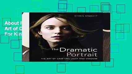 About For Books  Dramatic Portrait: The Art of Crafting Light and Shadow  For Kindle