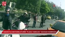 Taksici ile motosikletlinin “plaka yamuldu” kavgası kamerada