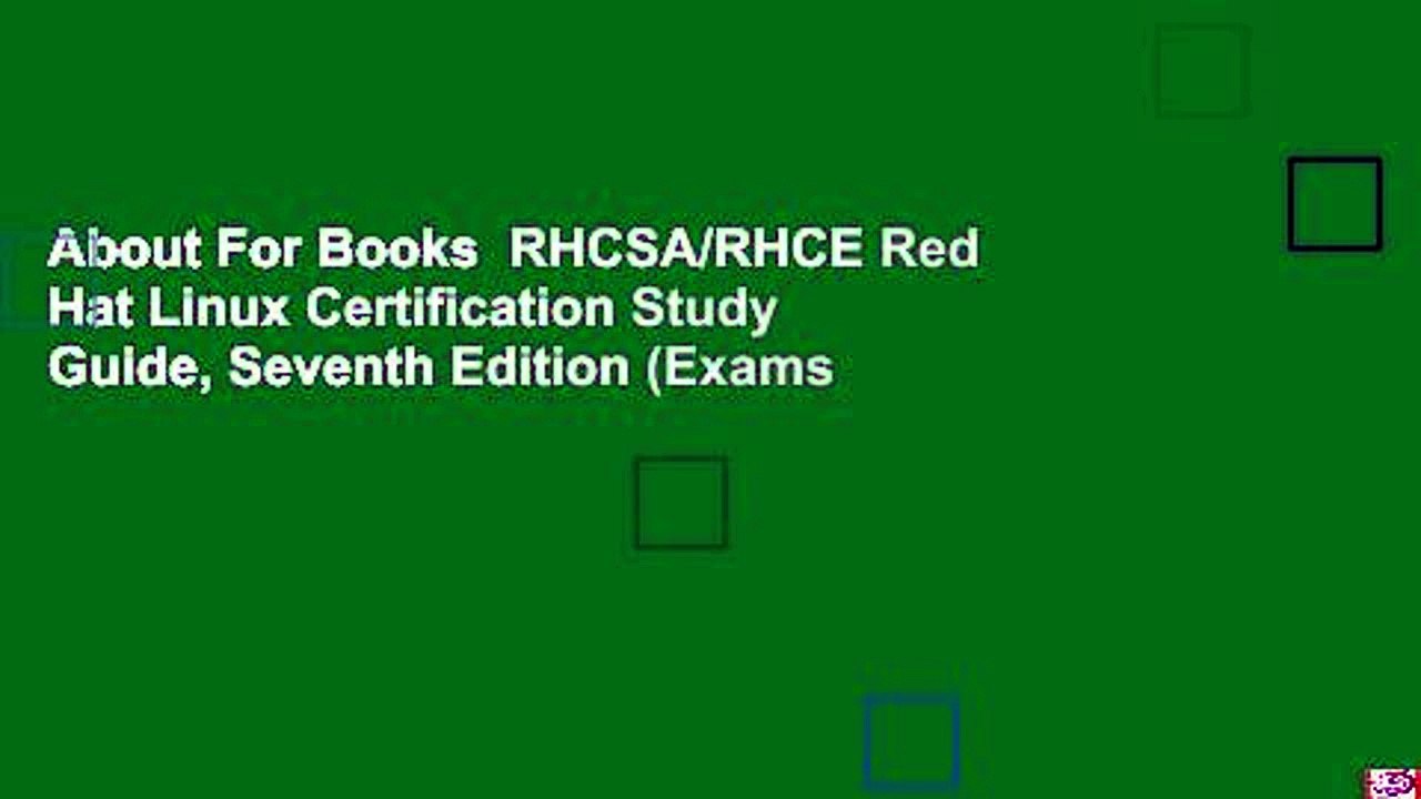 About For Books  RHCSA/RHCE Red Hat Linux Certification Study Guide, Seventh Edition (Exams