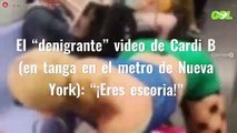 El “denigrante” video de Cardi B (en tanga en el metro de Nueva York): “¡Eres escoria!”