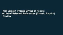 Full version  Freeze-Drying of Foods: A List of Selected References (Classic Reprint)  Review
