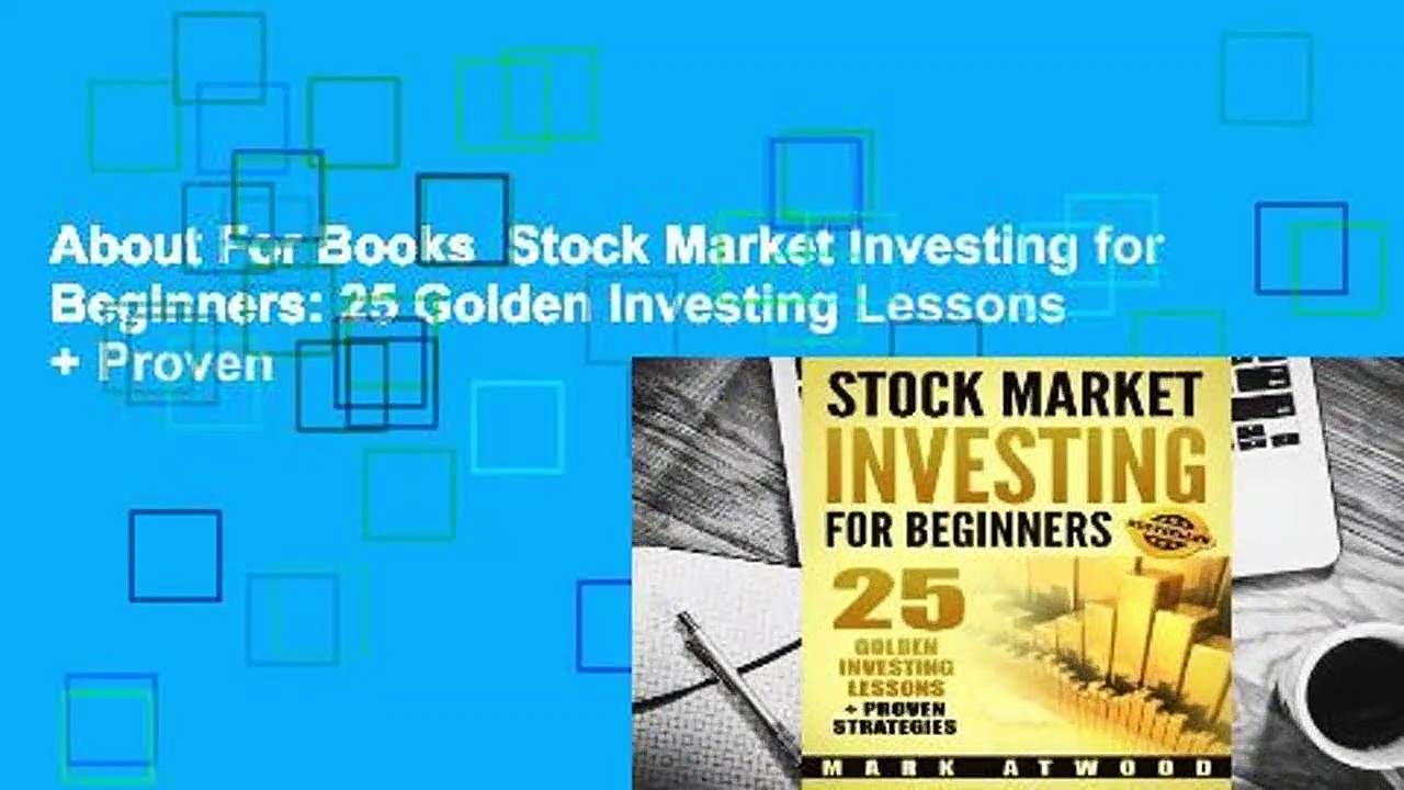 About For Books  Stock Market Investing for Beginners: 25 Golden Investing Lessons + Proven
