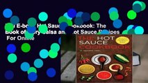 Full E-book Hot Sauce Cookbook: The Book of Fiery Salsa and Hot Sauce Recipes  For Online