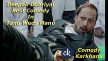 Deepak Dobriyal Comedy Part 1 -- Pappi Ji -- Tanu Weds Manu Returns 2015