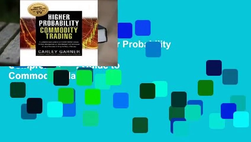 About For Books  Higher Probability Commodity Trading: A Comprehensive Guide to Commodity Market