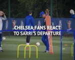 'Let's hope Super Frank comes in' - Chelsea fans on Sarri's departure