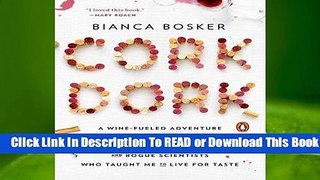 Full E-book Cork Dork: A Wine-Fueled Adventure Among the Obsessive Sommeliers, Big Bottle Hunters,