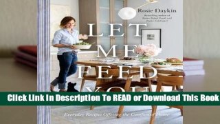 Full E-book Let Me Feed You: Everyday Recipes Offering the Comfort of Home  For Trial