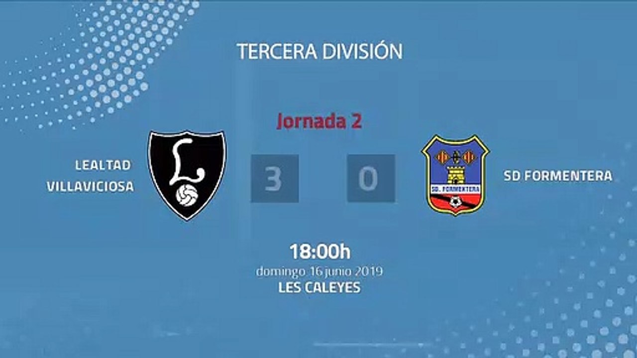 Resumen partido entre Lealtad Villaviciosa y SD Formentera Jornada 2 Tercera División - Play Offs As