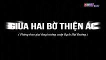 Giữa Hai Bờ Thiện Ác Tập 9 - Bản Chuẩn - Phim Việt Nam THVL1 - Phim Giua Hai Bo Thien Ac Tap 10 - Phim Giua Hai Bo Thien Ac Tap 9