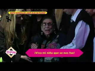 Entre lágrimas, madre de Edith González se despide de su hija | De Primera Mano