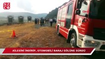 Ailesini indirip, otomobili baraj gölüne sürdü