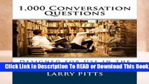 Full E-book 1,000 Conversation Questions: Designed for Use in the ESL or EFL Classroom  For Full