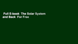 Full E-book  The Solar System and Back  For Free