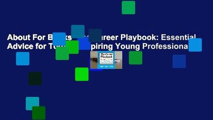 About For Books  The Career Playbook: Essential Advice for Today's Aspiring Young Professional