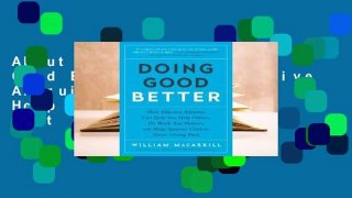 About For Books  Doing Good Better: How Effective Altruism Can Help You Help Others, Do Work that