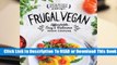 [Read] Frugal Vegan: Affordable, Easy & Delicious Vegan Cooking  For Free