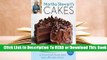 Full E-book Martha Stewart's Cakes: 150 Recipes for Layer Cakes, Loaves, Bundts, Cheesecakes,