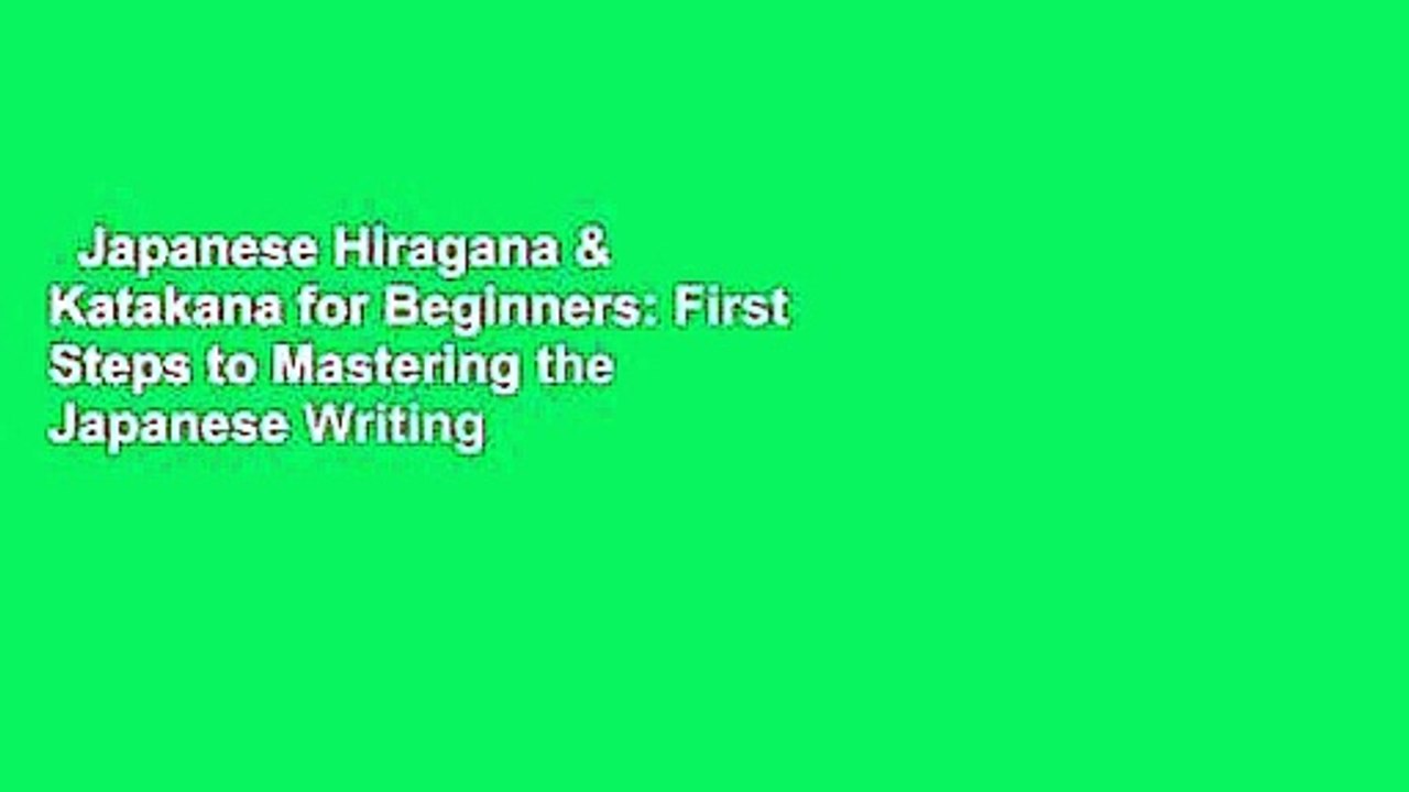 Japanese Hiragana & Katakana for Beginners: First Steps to Mastering the Japanese Writing