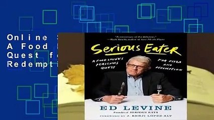 Online Serious Eater: A Food Lover's Perilous Quest for Pizza and Redemption  For Trial