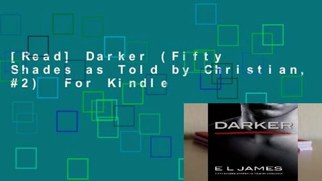 [Read] Darker (Fifty Shades as Told by Christian, #2) For Kindle