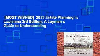 [MOST WISHED]  2013 Estate Planning in Louisiana 3rd Edition: A Layman s Guide to Understanding