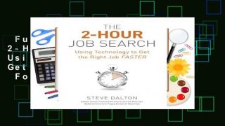 Full version  The 2-Hour Job Search: Using Technology to Get the Right Job Faster  For Kindle
