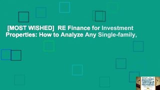 [MOST WISHED]  RE Finance for Investment Properties: How to Analyze Any Single-family,