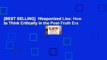 [BEST SELLING]  Weaponized Lies: How to Think Critically in the Post-Truth Era