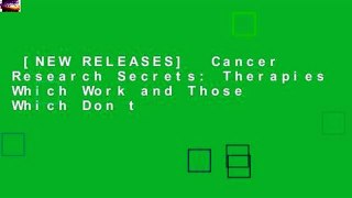 [NEW RELEASES]  Cancer Research Secrets: Therapies Which Work and Those Which Don t