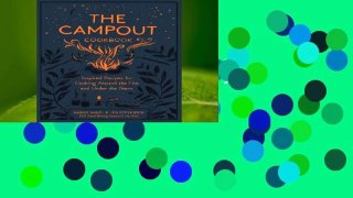 Online The Campout: Recipes to Enjoy by the Fire  For Free